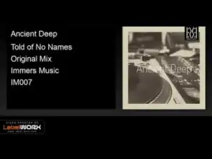 Ancient Deep - Told of No Names (Original Mix)